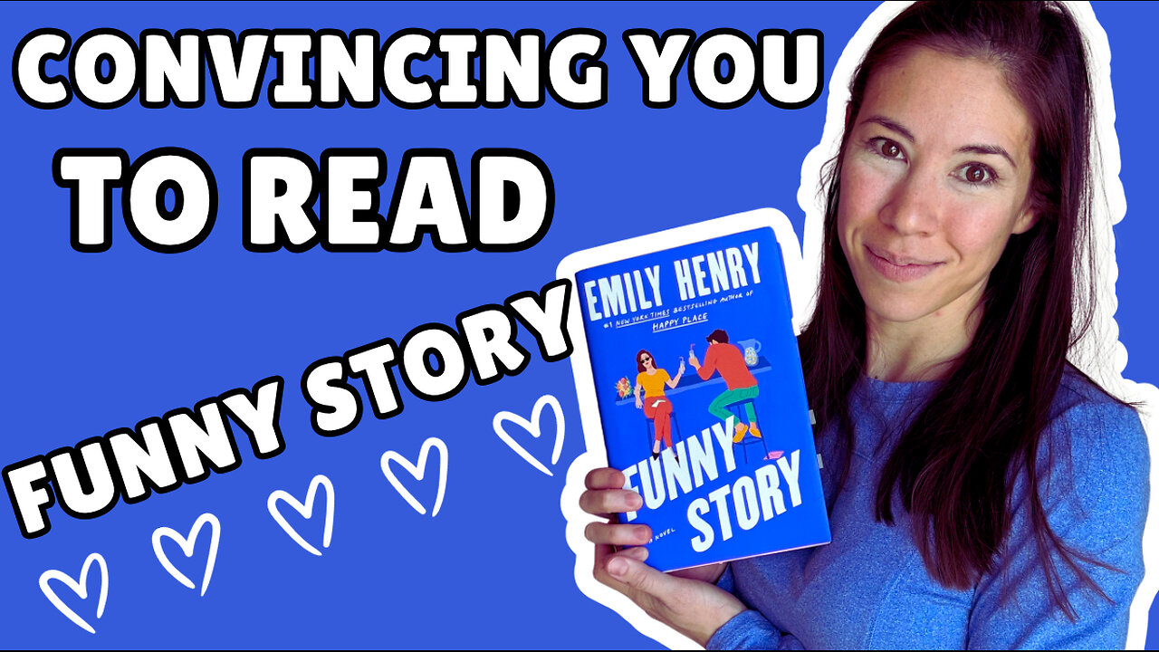 Convincing You To Read Funny Story by Emily Henry