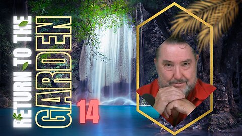 Religion Needed Adam First ~ The Text Never Did ~ Returning to the Garden Episode Fourteen