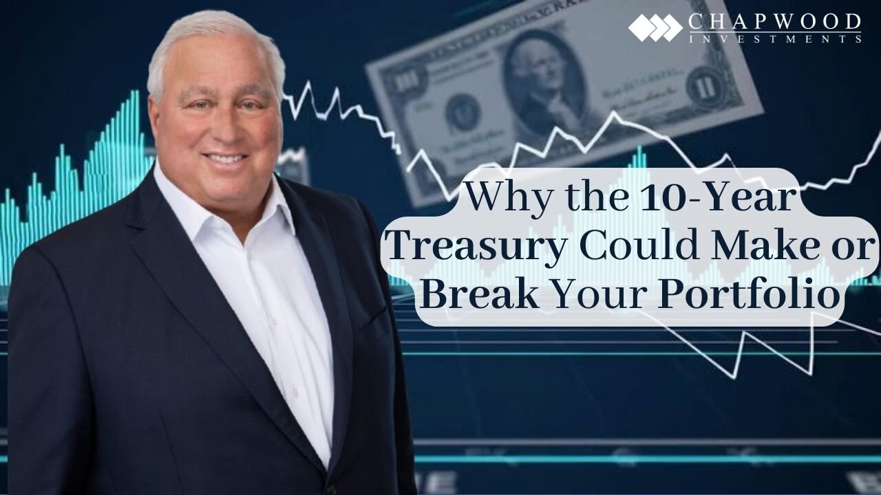 Why the 10-Year Treasury Could Make or Break Your Portfolio