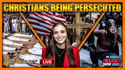 CHRISTIANS BEING PERSECUTED EVERYWHERE | LIVE WITH HANNAH FAULKNER 10.21.25 4PM