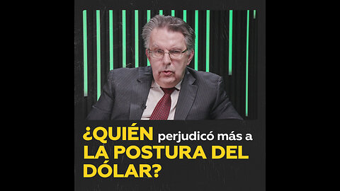 “Nadie perjudicó más a la postura del dólar que los mismos EE.UU.”