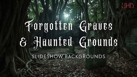 Forgotten Graves & Haunted Grounds – 5-Hour Slideshow Backgrounds (10 Images – 1 Every 30 Minutes)