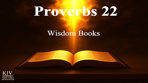 Proverbs 22 Explained, KJV, Rightly Dividing — Inequality and God’s Measure | Bible Study