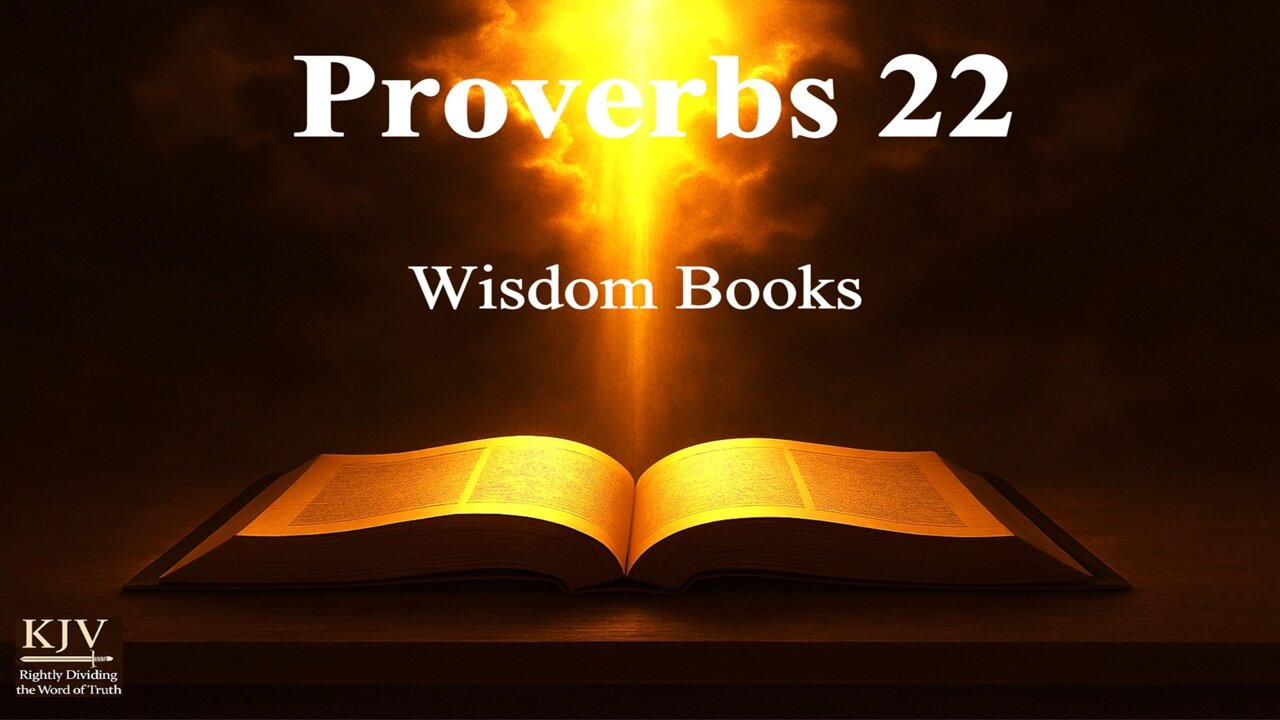 Proverbs 22 Explained, KJV, Rightly Dividing — Inequality and God’s Measure | Bible Study