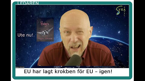 Ledaren 87: EU har lagt krokben för EU – igen!