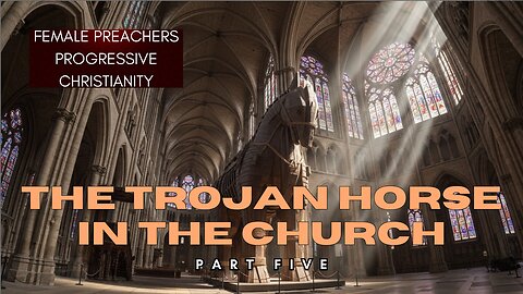 Exposing False Doctrines | The Trojan Horse of Christianity | Part Five