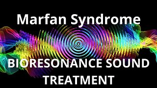 Marfan Syndrome _ Sound therapy session