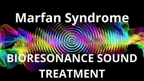 Marfan Syndrome _ Sound therapy session
