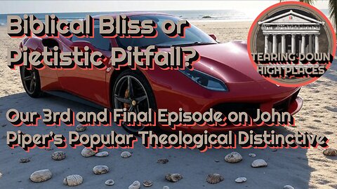 EP 89: Biblical Bliss or Pietistic Pitfall? Fraser & Anderson Debate Piper's Theology