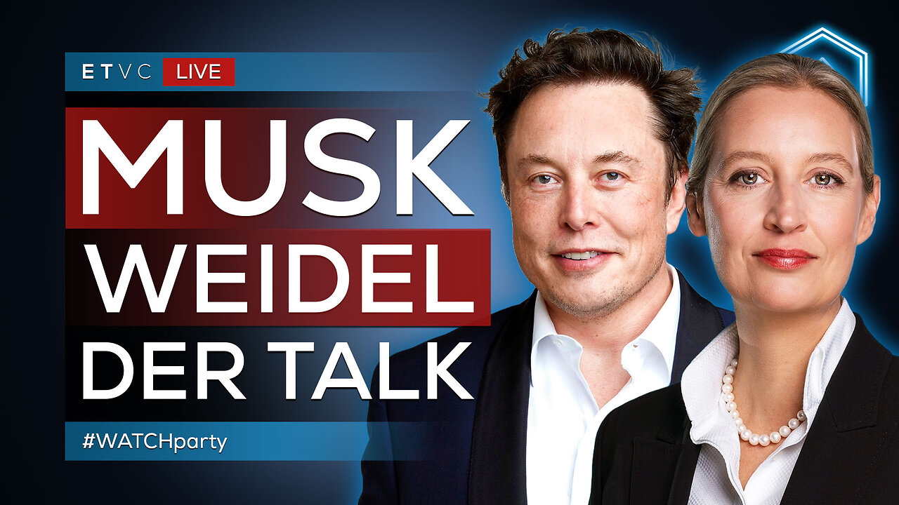 🟥 MUSK / WEIDEL - Der Talk | LIVE | #WATCHparty