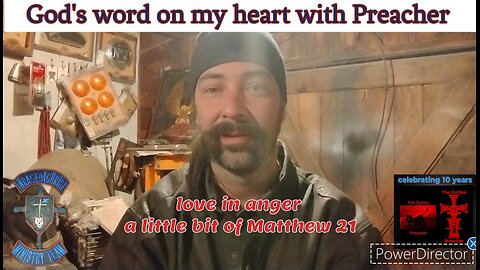 God's word on my heart with Preacher love in anger a little bit of Matthew 21 #theoutlawpreacher