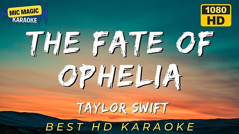THE FATE OF OPHELIA - TAYLOR SWIFT - KARAOKE