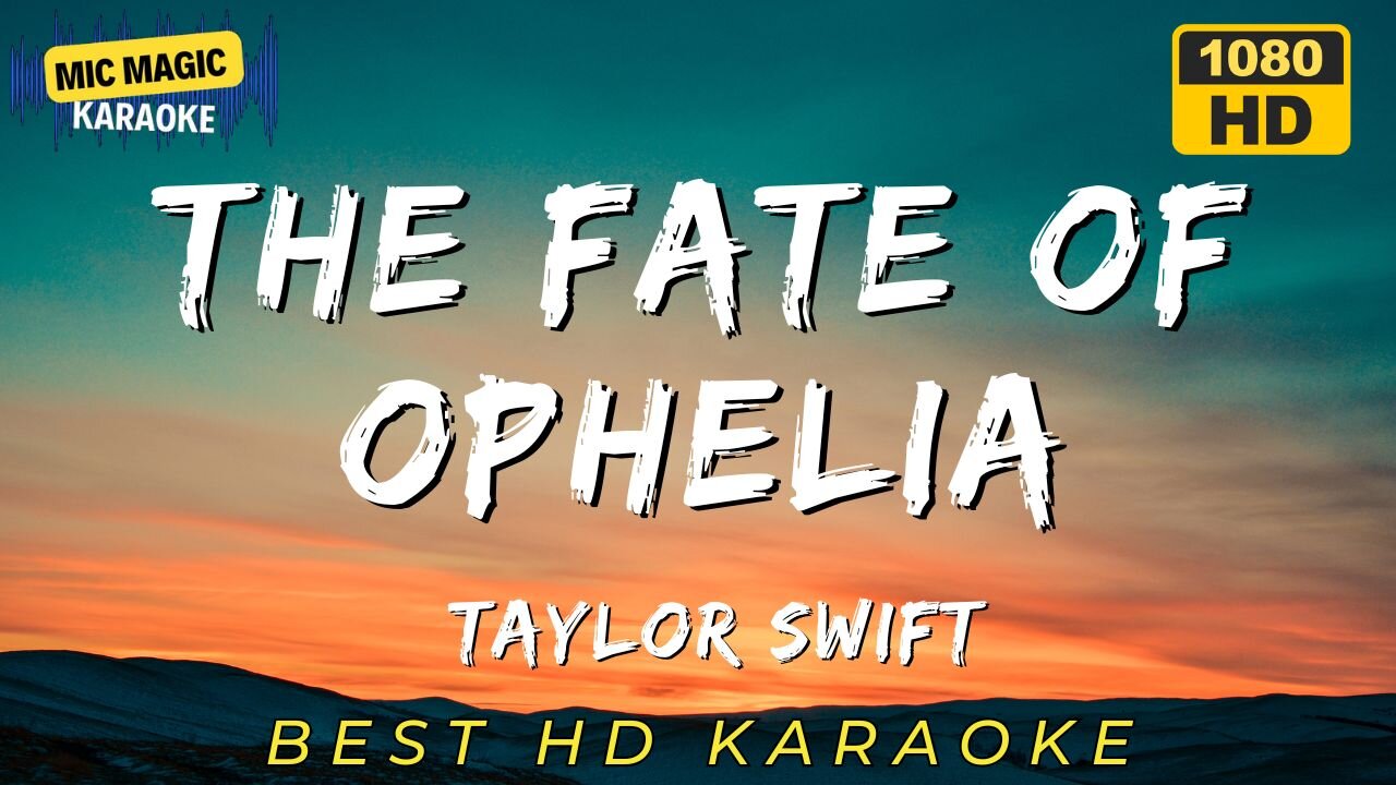 THE FATE OF OPHELIA - TAYLOR SWIFT - KARAOKE
