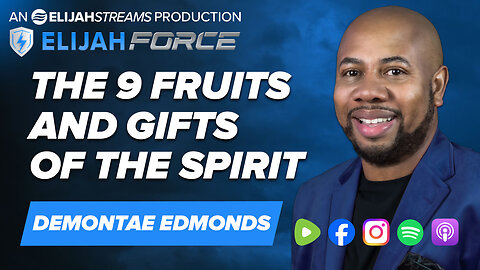 The 9 Fruits And Gifts Of The Spirit - Demontae Edmonds