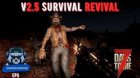 7 Days to Die V2.5 | Ep6 – BETTER DESERT LOOT