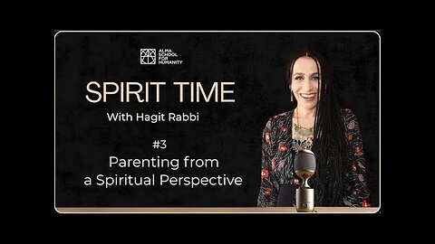 SPIRIT TIME: #3 Parenting from a Spiritual Perspective