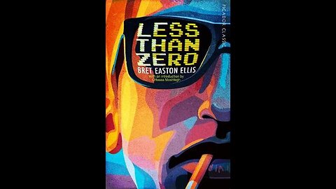 Less Than Zero by Bret Easton Ellis | Summary