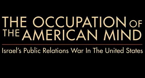 (2016) The OCCUPATION of the American Mind: The Propaganda of Israel vs Palestine- Documentary