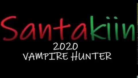 Santakiin: vampire hunter 2020