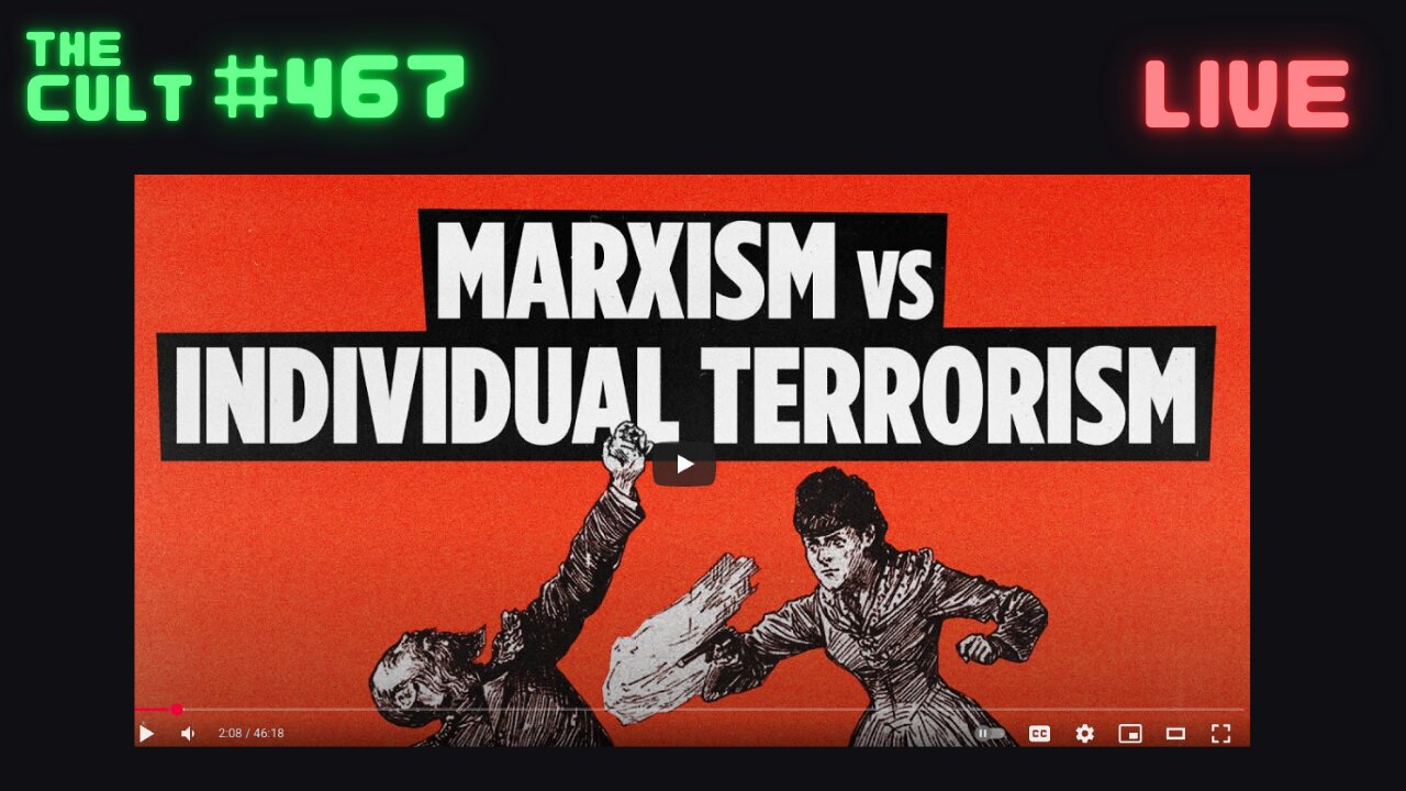 The Cult #468: Marxism Versus Individual Terrorism