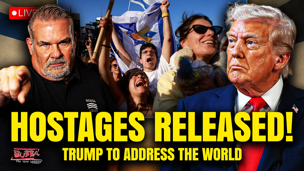 Hostages Released! Trump To Address World - Bubba the Love Sponge® Show | 10/13/25