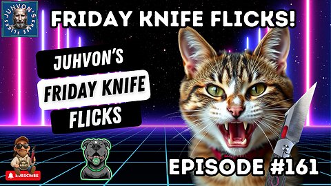 Friday Knife Flicks - LIVE! Episode #161! Come join the Discussion!