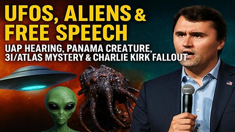 UFOs, Aliens & Free Speech 🔥 UAP Hearing, Panama Creature, 3I/ATLAS Mystery & Charlie Kirk Fallout