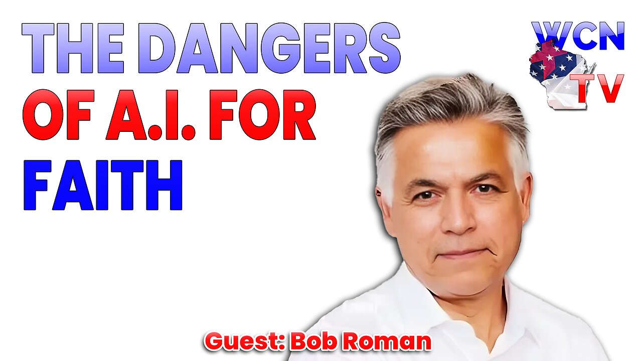 9-23-2025 | Guest: "BOB ROMAN" Topic: "THE DANGERS OF AI FOR FRIENDSHIPS AND FAITH"