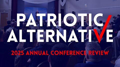 Patriotic Alternative - 2025 Annual Conference Review - with Laura Towler