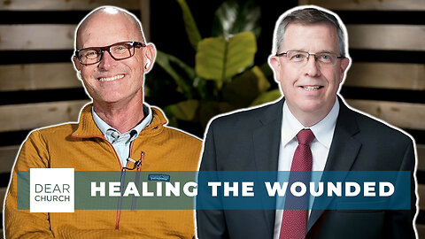 Bruised Faith: Healing the Wounded | Dear Church Ep. #297