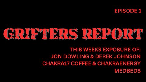GRIFTERS REPORT EPISODE ONE