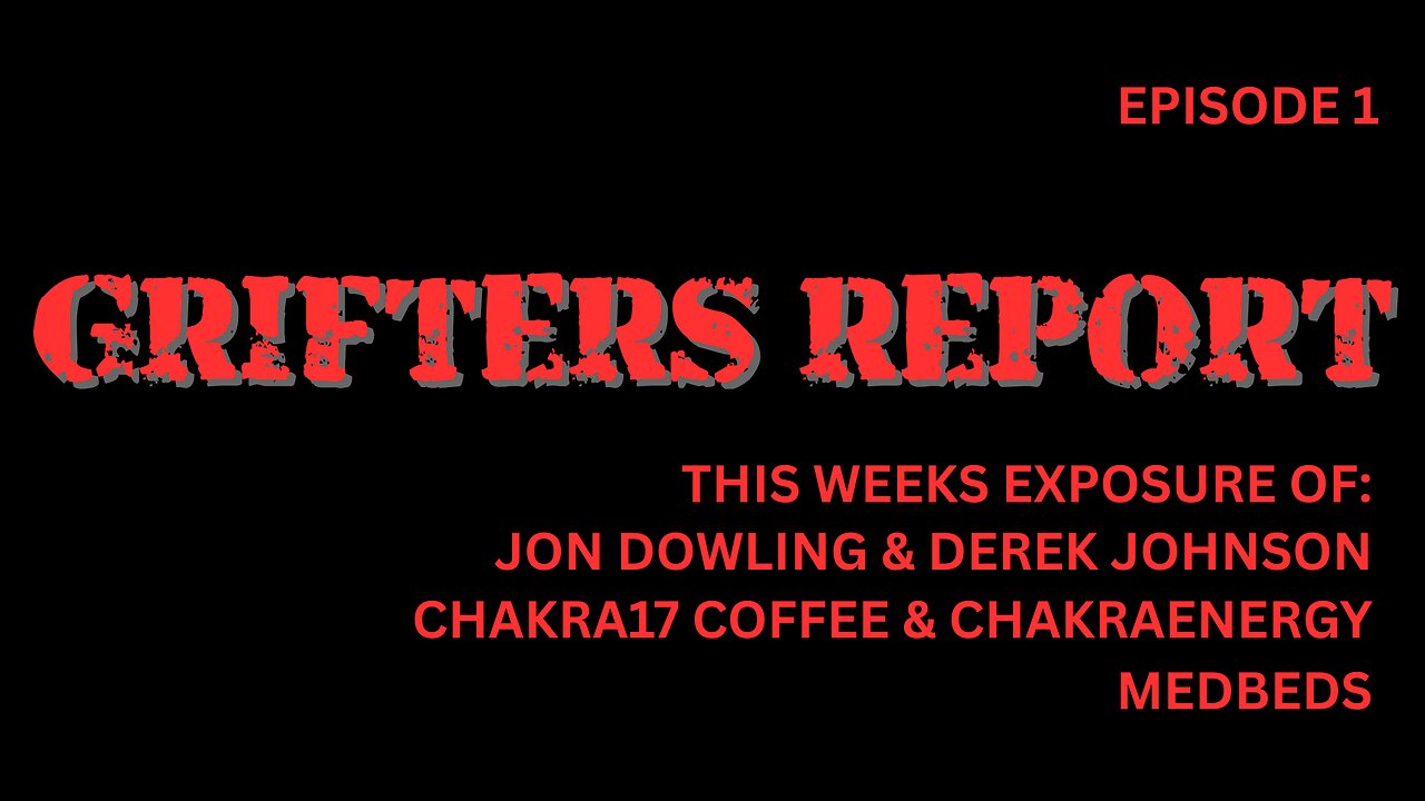 GRIFTERS REPORT EPISODE ONE
