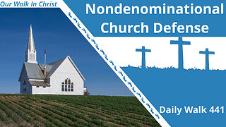 In Defense of Nondenominational Churches | Daily Walk 441