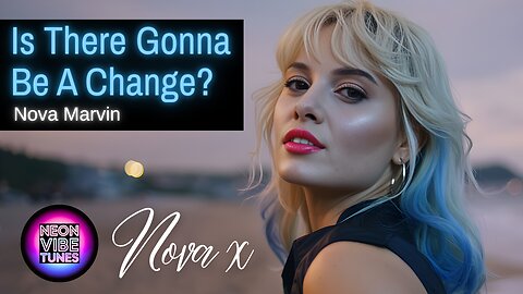 Nova Marvin – Is There Gonna Be a Change (Emotional Synthwave Anthem)