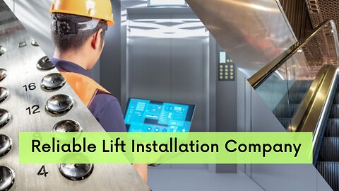 How to Find a Reliable Lift Installation Company – Point-Wise Guide