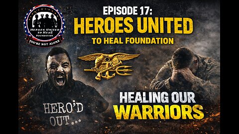 Episode 17: Heroes United To Heal Foundation ft. Donna Michaels and retired Navy SEAL Ross Munro