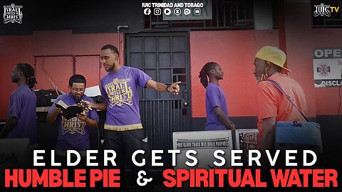 ELDER GETS SERVED HUMBLE PIE & SPIRITUAL WATER