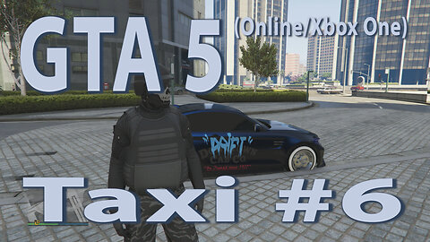 GTA 5 (Online/Xbox One) Taxi #6