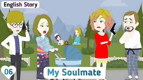 MY SOULMATE EP : 06 | ENGLISH ANIMATED STORY