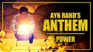 Ayn Rand's ANTHEM - Power Scene