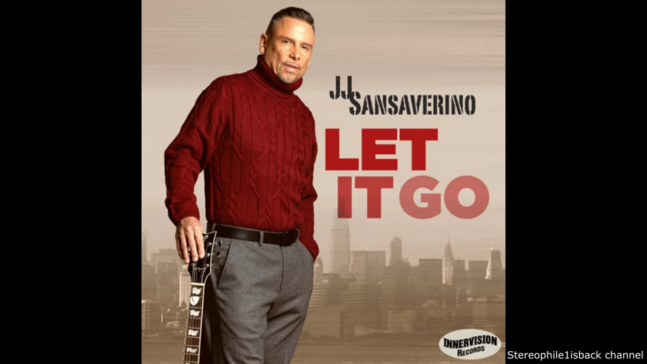 JJ Sansaverino – Let It Go