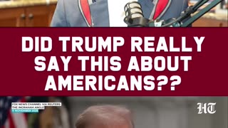 Did Trump Really Say This About Americans?