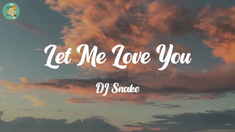 Let Me Love You - DJ Snake Sia, Charlie Puth, Paloma Faith,...