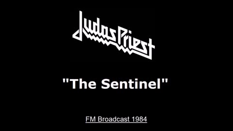 Judas Priest - The Sentinel (Live In Albuquerque, New Mexico May 2, 1984) FM Broadcast