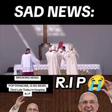 Pope Francis Entered into Eternal Rest Today at 19:39 😢
