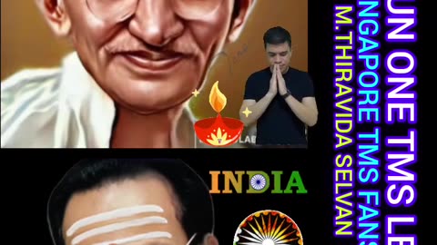 Mahatma Gandhi. TMS LEGEND. SINGAPORE TMS FANS. M.THIRAVIDA SELVAN SINGAPORE