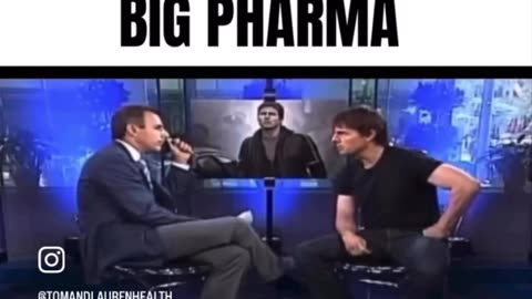 Now listen to Tom Cruise. He was right about Big Pharma.