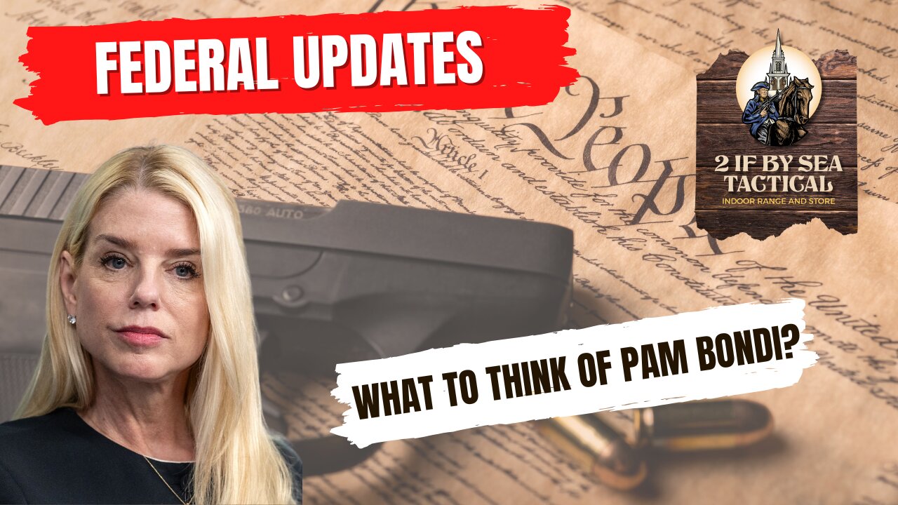 Federal Update: Pam Bondi, DOJ & the 2nd Amendment