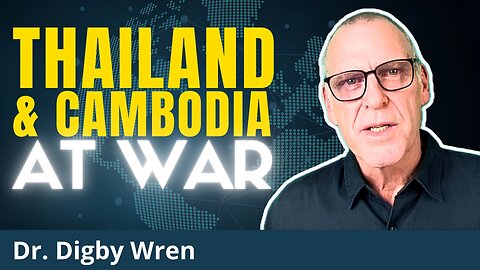 [Back issue] Thailand VS Cambodia: Proxy War Or Internal Power Struggle? | Dr. Digby Wren