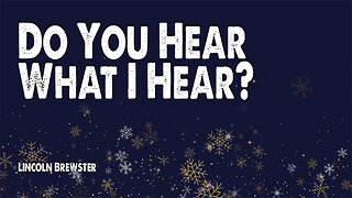 Do You Hear What I Hear | Lincoln Brewster (Christmas Worship Lyric Video)